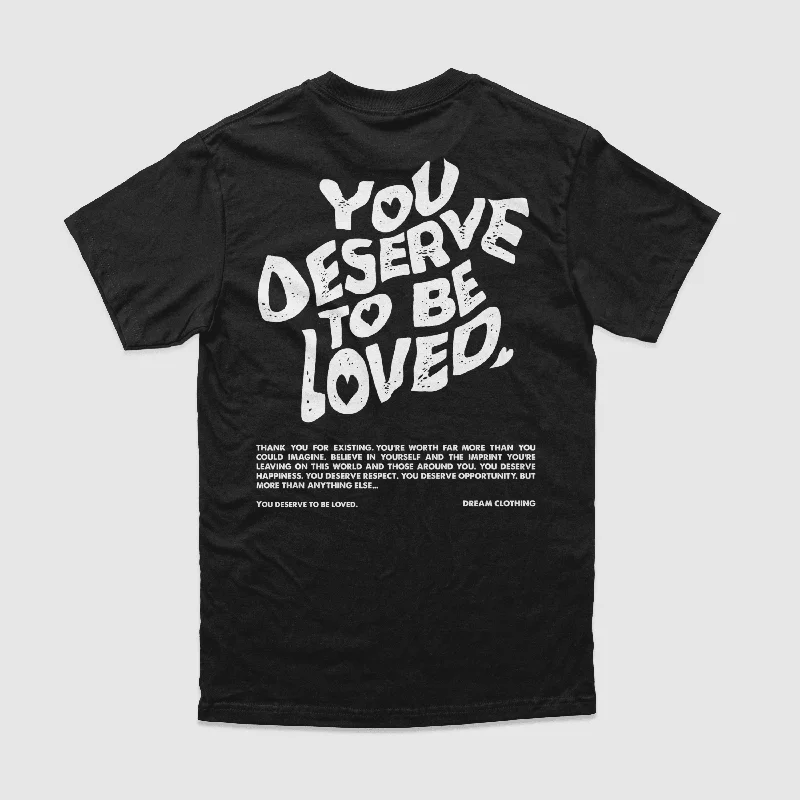 Men's Shirts with Antimicrobial TreatmentYou Deserve To Be Loved Black Tee (White Print)