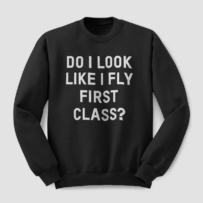 Lightweight Breathable Men's SportswearDo I Look Like I Fly First Class? - Sweatshirt