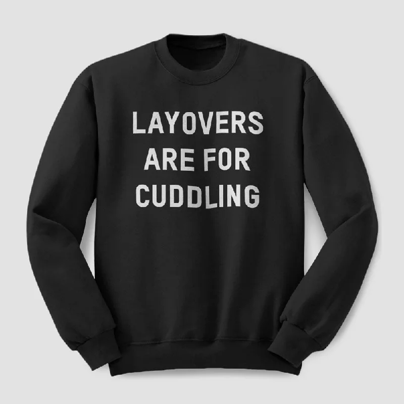 Slim-Fit Athletic Men's SportswearLayovers Are For Cuddling - Sweatshirt