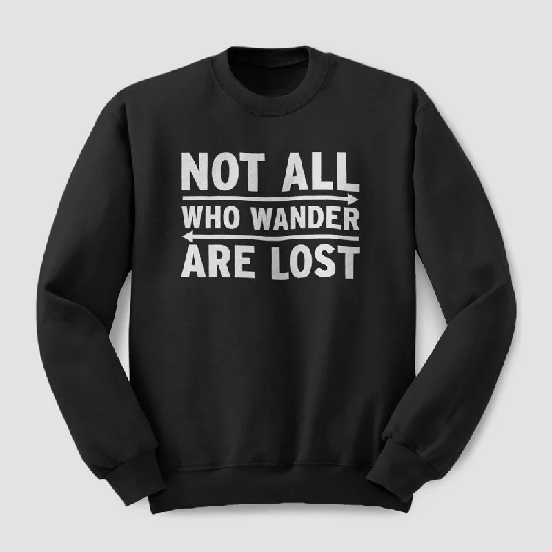 Durable Men's SportswearNot All Who Wander Are Lost - Sweatshirt