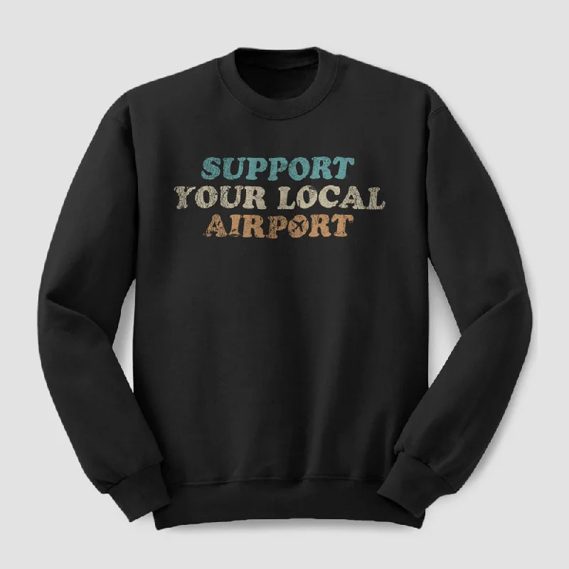 Modern and Versatile Men's SportswearSupport Your Local Airport - Sweatshirt